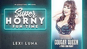 Lexi Luna In Lexi Luna Super Horny Fun Time...
