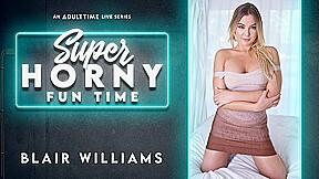 Blair Williams in Blair Williams - Super Horny Fun Time